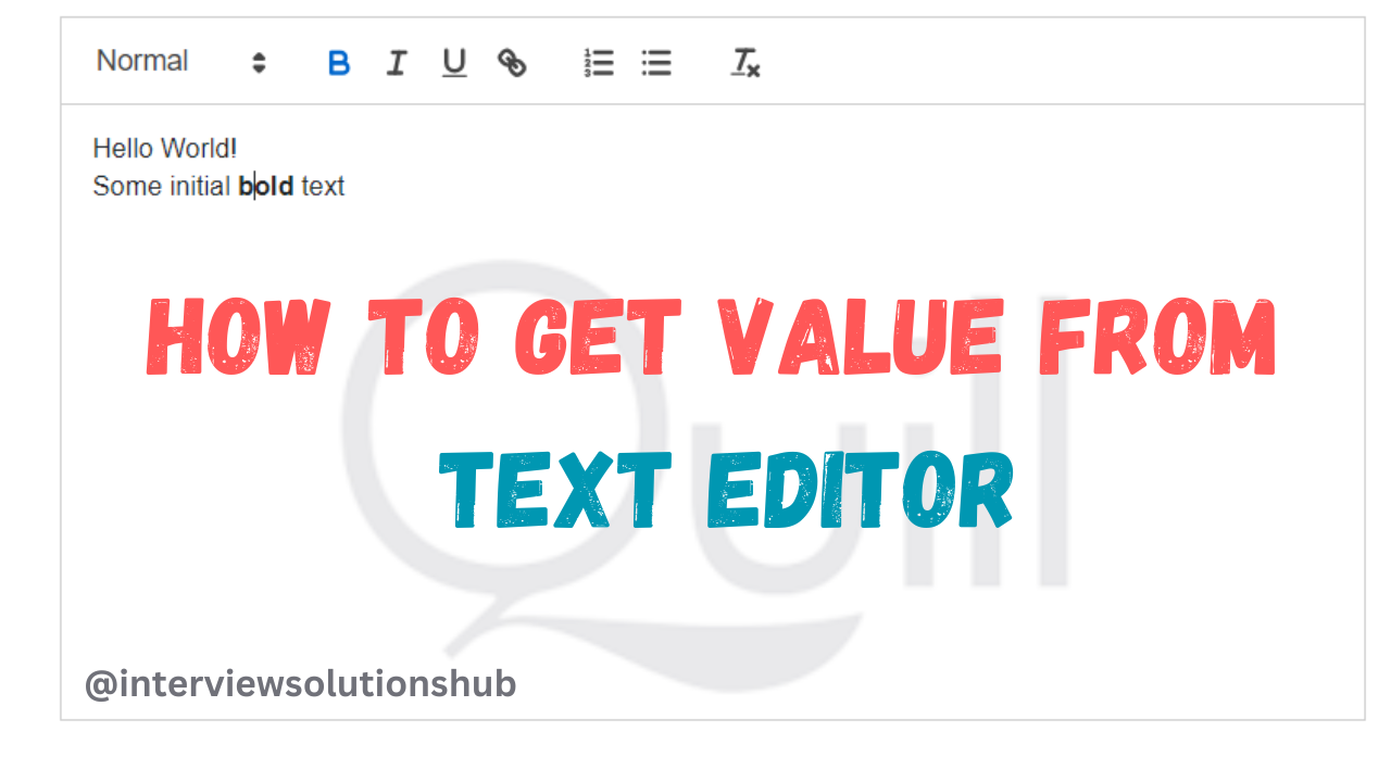 how to get value from quill editor : A Clear and Simple Guide
